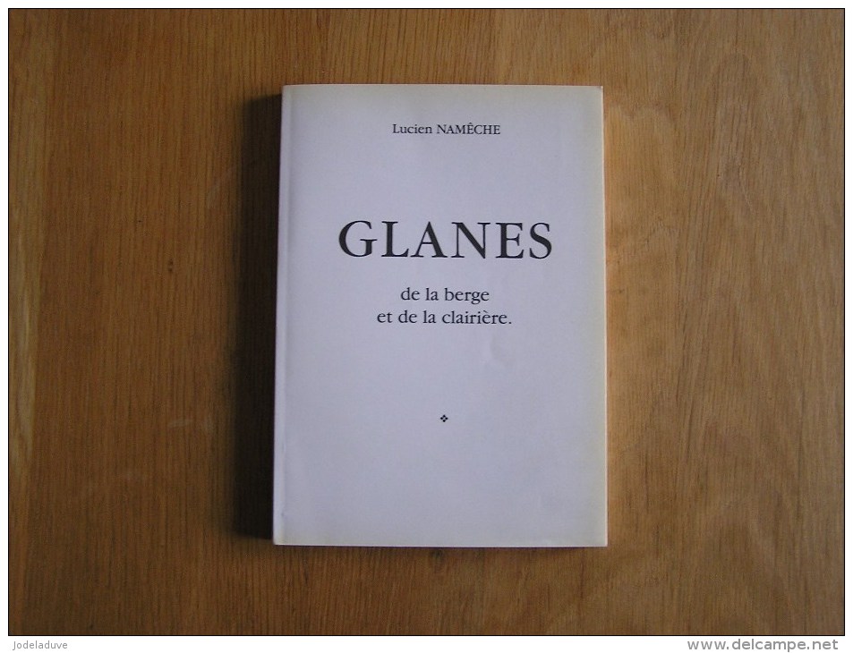 GLANES DE LA BERGE ET DE LA CLAIRIERE 1993 Namêche Lucien Auteur Belge Wallon - Belgische Schrijvers
