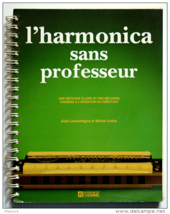 L’harmonica Sans Professeur – Alain Lamontagne Et Michel Aubin – Les éditions De L’homme, 192 Pages (1996) - Musique