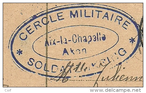 Kaart Met Stempel PMB1 Op 1321922 + Stempel CERCLE MILITAIRE / Aix-la-Chapelle / Aken  SOLDATENKRING (in Blauw) ! - Armeestempel