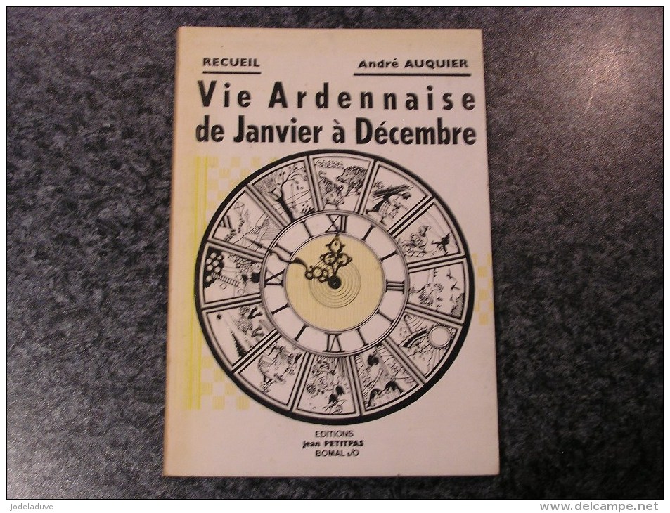 VIE ARDENNAISE De Janvier à Décembre Recueil Auquier A. Editions Petitpas Bomal Sur Ourthe Littérature Wallonne - Belgische Schrijvers