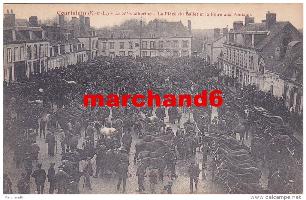 Eure Et Loir Courtalain La Sainte Catherine La Place Du Ballet Et La Foire Aux Poulains éditeur H Lecomte - Courtalain