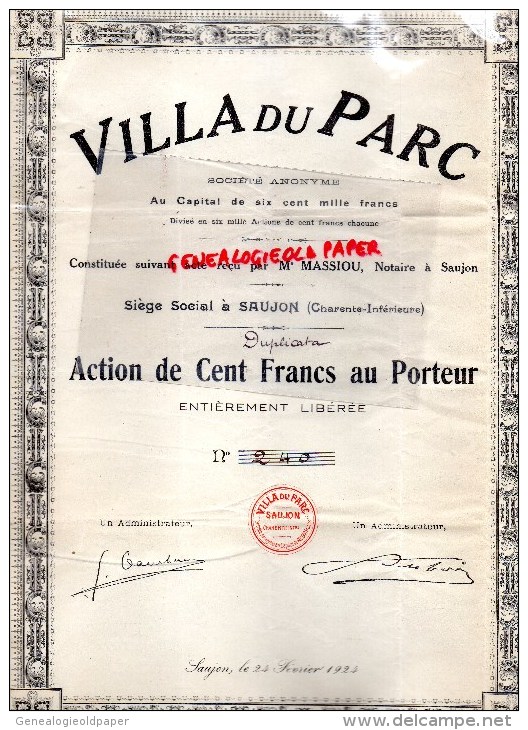 17 -  SAUJON - RARE ACTION DE 100 FRANCS AU PORTEUR- VILLA DU PARC- ME MASSIOU NOTAIRE -1924 - Andere & Zonder Classificatie