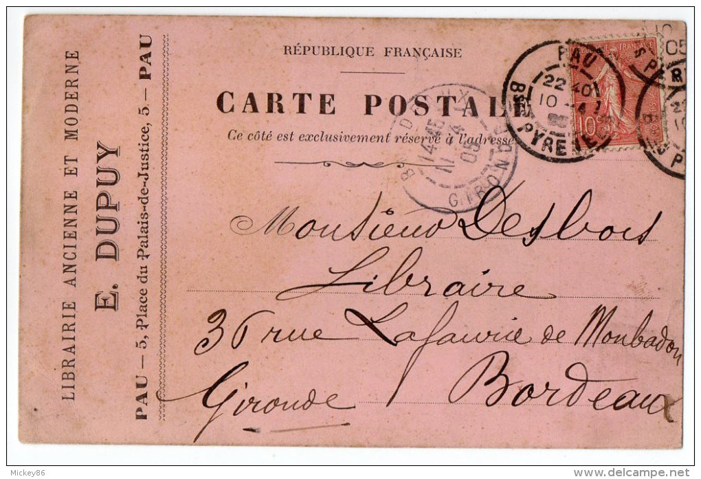 PAU--1905--Carte Publicitaire " Librairie DUPUY " 5, Place Du Palais De Justice Destinée à Bordeaux--Beaux Cachets------ - Pau