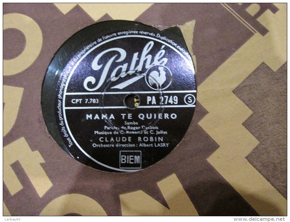 78 Tours Pathé PA 2749 - CLAUDE ROBIN - TROP TARD - MAMA TE QUIERO - 78 Rpm - Gramophone Records