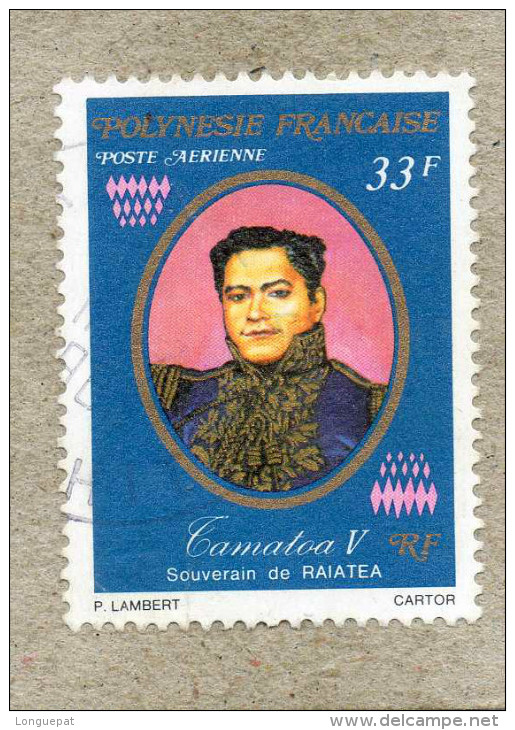 POLYNESIE Frse :  Anciens Souverains De Polynésie : "Tamatoa V" Souverain De Raiatea - - Used Stamps