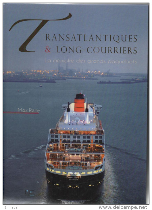 TRANSATLANTIQUE LONG COURRIER MENOIRE DES GRANDS PAQUEBOTS  MAX REMY MARINES EDITION  2010 190 PAGES - Bateau