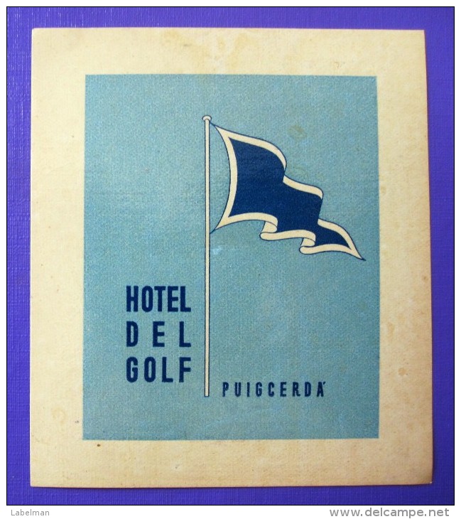 HOTEL ALBERGO PENSION MOTEL CAMPING DEL GOLF PUIGCERDA GERONA SPAIN TAG LUGGAGE LABEL ETIQUETTE AUFKLEBER DECAL STICKER - Etiketten Van Hotels