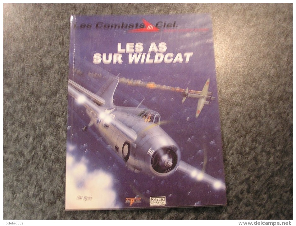 LES COMBATS DU CIEL Les As Sur Wildcat  Aviation Guerre Bataille Midway Guadalcanal 40 45 Avion Aircraft Usa 1940 1945 - AeroAirplanes
