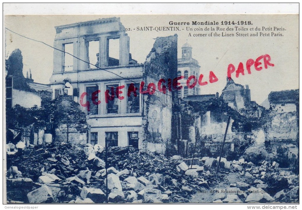 02 -ST  SAINT QUENTIN -  UN COIN DE LA RUE DES TOILES ET DU PETIT PARIS - GUERRE 1914-1918 - Saint Quentin
