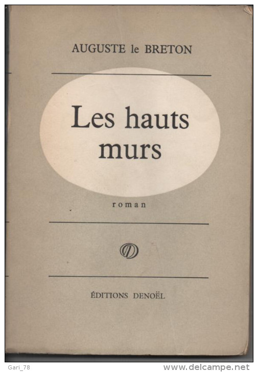 Auguste LE BRETON Les Hauts Murs - Editions DENOEL En 1954 - Antiguos (Antes De 1960)
