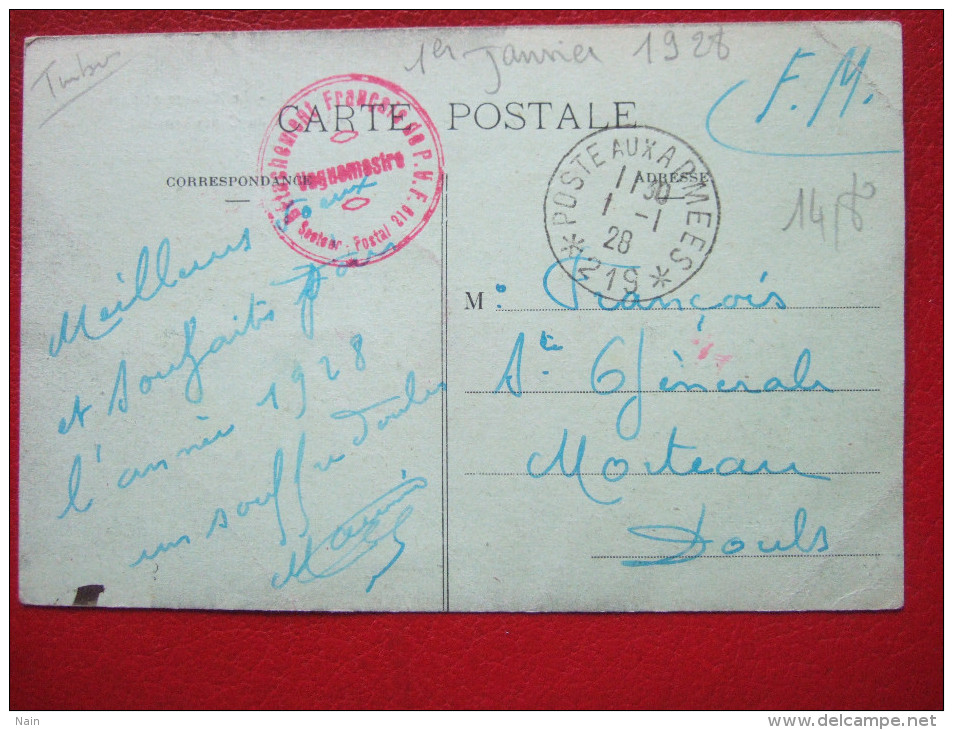 CARTE POSTALE - CACHET : POSTE AUX ARMEES N° 219  ENVOYEE LE  1 - 1 - 1928 - + CACHET " DETACHEMENT FRANÇAIS.....Rare - 1921-1960: Période Moderne