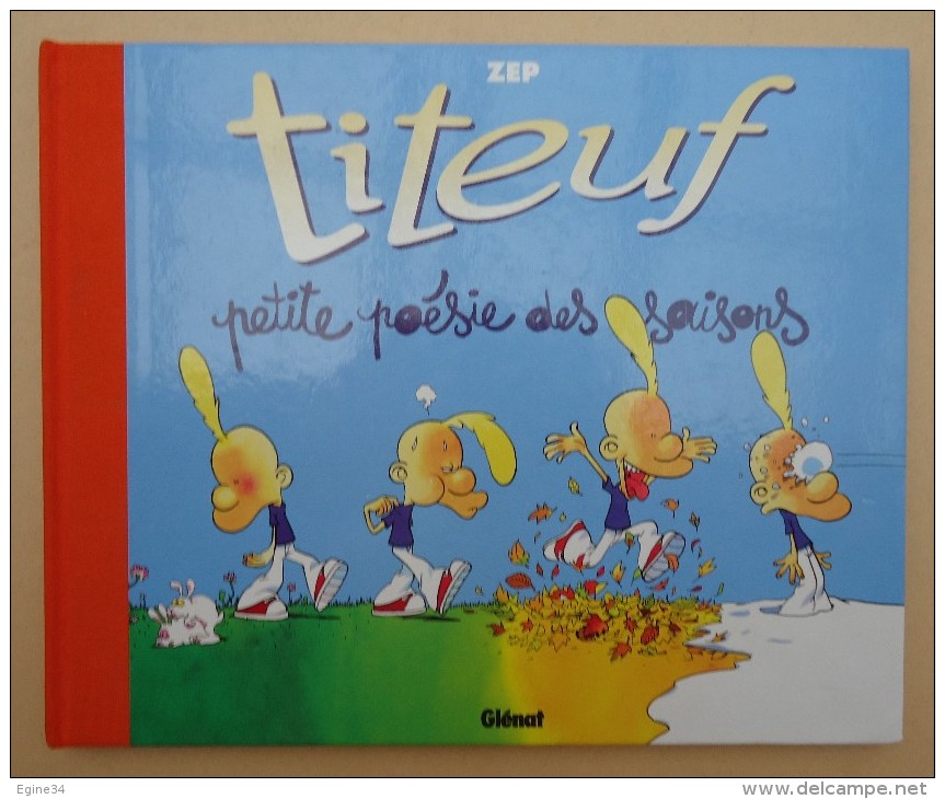 Editions Glénat - ZEP - TITEUF Petite Poésie Des Saisons - 2005 - - Titeuf