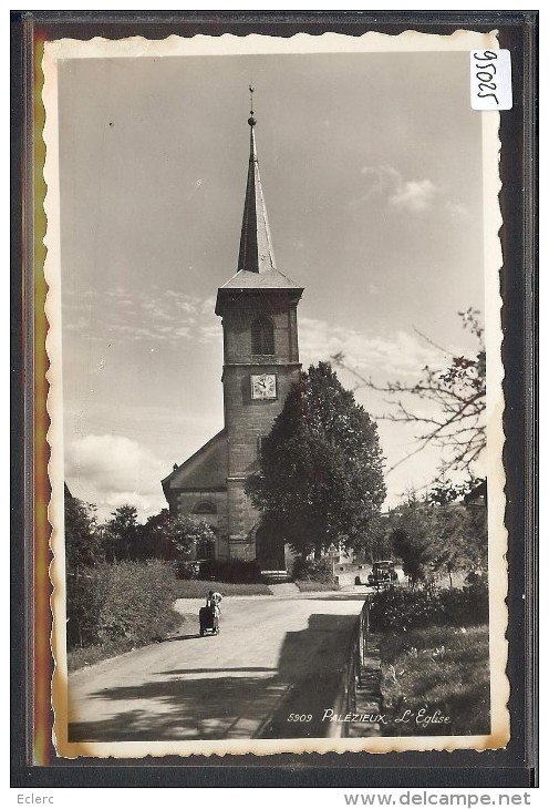 DISTRICT D´ORON /// PALEZIEUX - L'EGLISE - TB - Palézieux