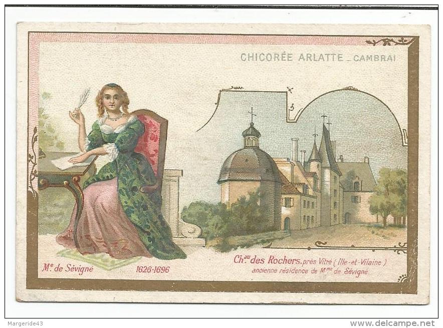 CHROMOS CHICOREE ARLATTE - Mme DE SEVIGNE ET CHATEAU DES ROCHERS (ILLE ET VILAINE) - Otros & Sin Clasificación