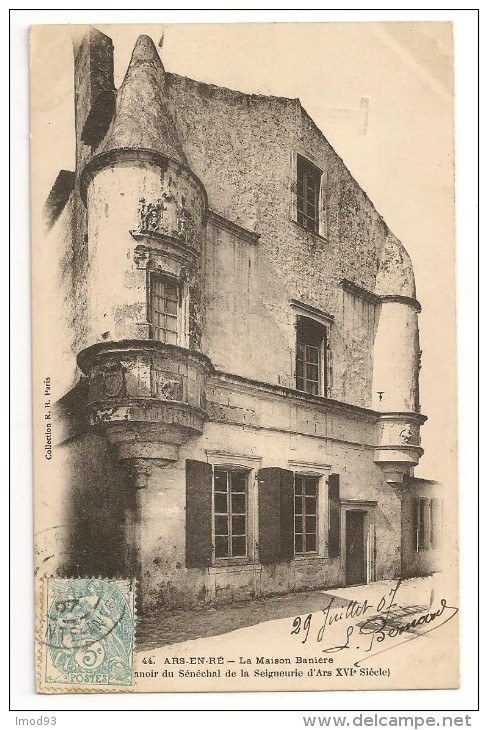 17 - ARS-EN-RÉ - La Maison Banière - ... Sénéchal De La Seigneurie D'Ars - Collection R. B. N° 44 - 1907 - Ile De Ré