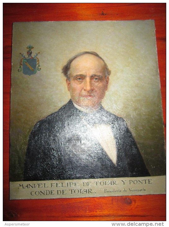 MANUEL FELIPE DE TOVAR - PRIMER PRESIDENTE ELEGIDO POR EL PUEBLO DE VENEZUELA - OLEO DE RAFAEL DOMINGO DEL VILLAR - Oleo