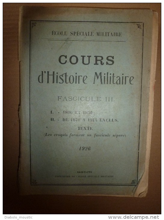 1926 Ecole Militaire De Saint-Cyr: HISTOIRE MILITAIRE  1866 Et 1870; De 1870 à 1914...Notre Histoire  C'est Notre Force - Français