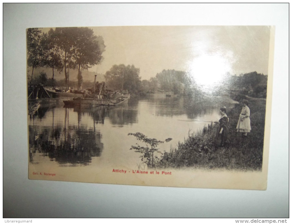 2wvd - CPA - ATTICHY - L'aisne Et Le Pont  - [60] - Oise - Attichy