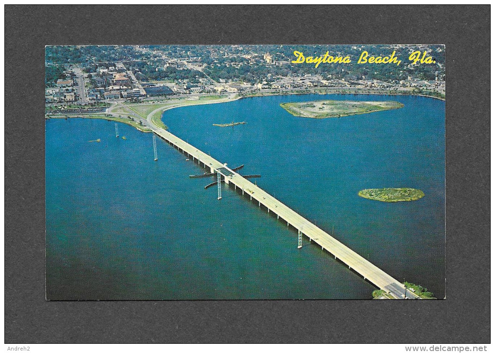 DAYTONA  BEACH - FLORIDA - FLORIDE - AERIAL VIEW OF ONE OF THE SIX BRIDGES WHICH LINK THE PENINSULA OD DAYTONA BEACH - Daytona