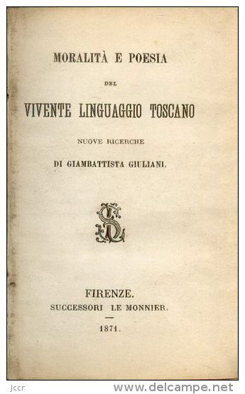 Moralita Poesia Del Vivente Linguaggio Toscano/Giambattista Giuliani/1871 - Livres Anciens