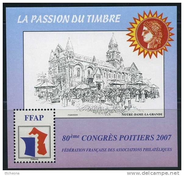 = Le  Premier Bloc La FFAP Notre Dame La Grande 80ème Congrès Poitiers 2007 Neuf Gommé N°1 Numéroté Verso 015054 - FFAP