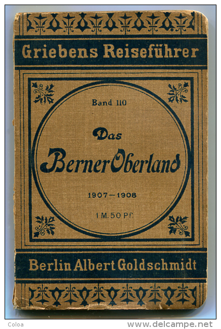 Griebens Reiseführer Das Berner Oberland 1907-1908. - Suiza