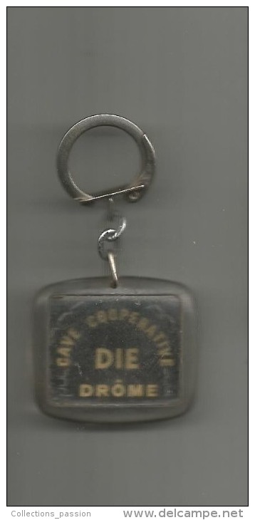 Porte-clefs , Cave Coopérative DIE , Drome , Clairette De DIE , Frais Fr : 1.80€ - Porte-clefs