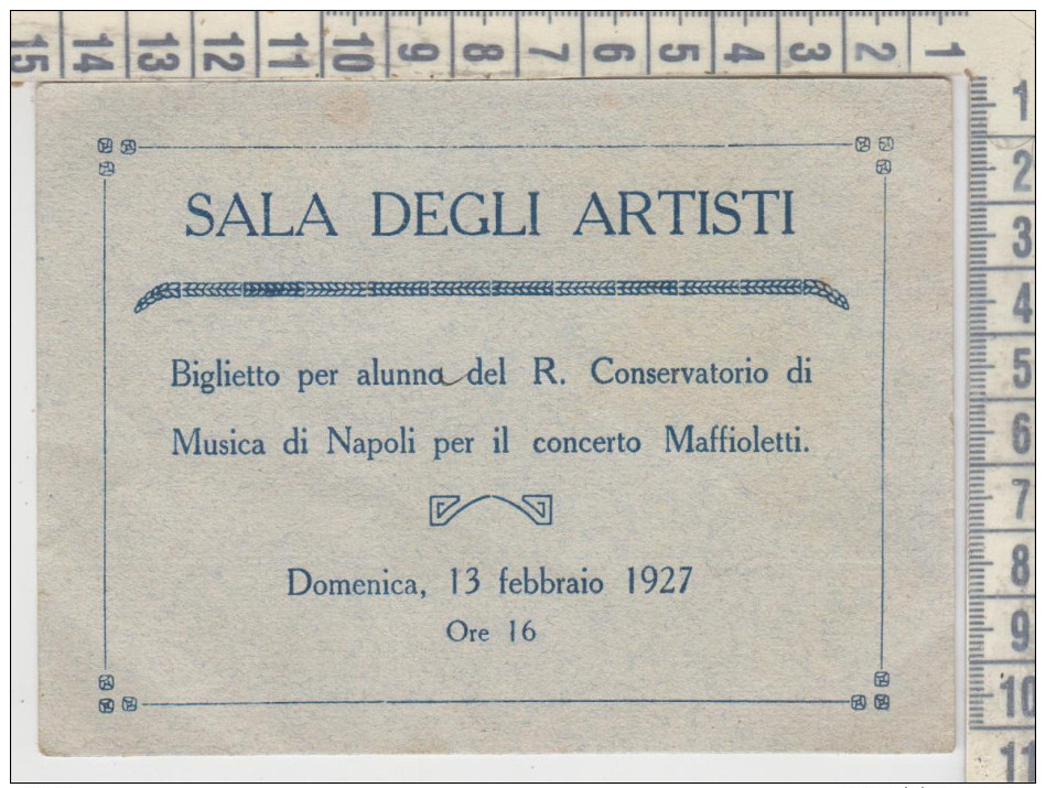 Biglietto Ingresso  Ticket  1927 Napoli Sala Degli Artisti Concerto Musica Lirica - Toegangskaarten