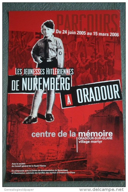 87 -  ORADOUR SUR GLANE - BELLE AFFICHE JEUNESSE HITLERIENNE- CENTRE MEMOIRE 2006- NUREMBERG- WW2- GUERRE 1939-1945 - Posters