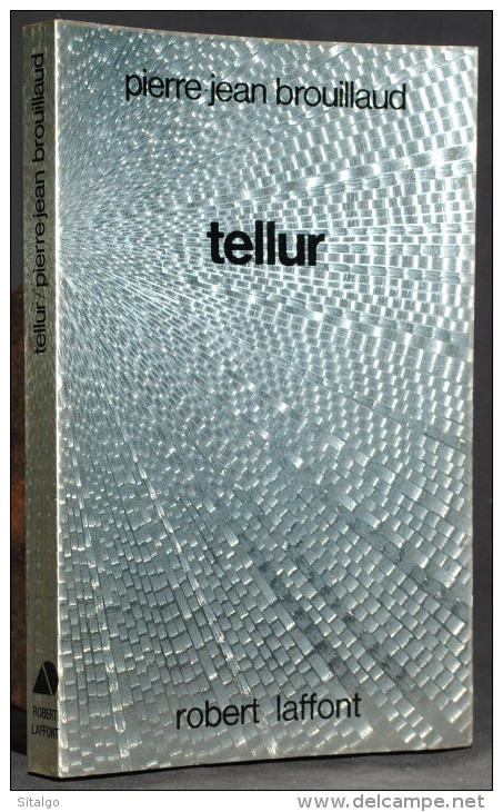 TELLUR - PIERRE-JEAN BROUILLAUD - ROBERT LAFFONT - AILLEURS ET DEMAIN - SF - Robert Laffont