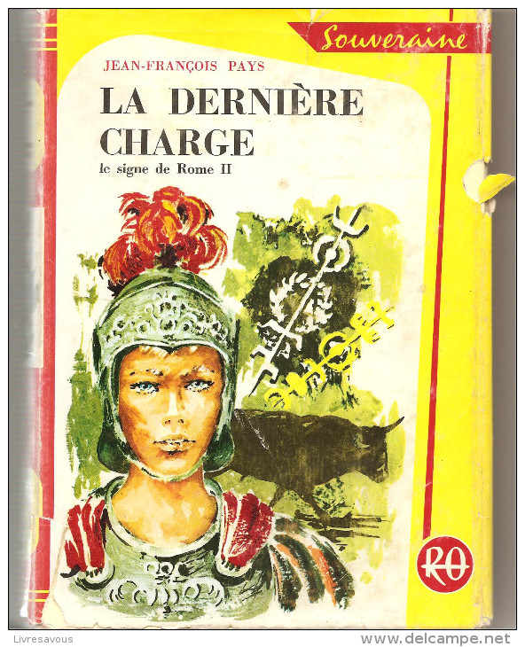 La Dernière Charge Le Signe De Rome De J.F. Pays, Illustrations De Michel Gourlier Rouge Et Or Souveraine N°638 De 1963 - Bibliotheque Rouge Et Or