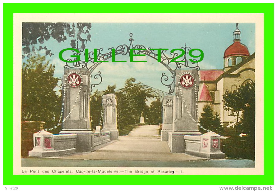 CAP-DE-LA-MADELEINE, QUÉBEC - LE PONT DES CHAPELETS - THE BRIDGE OF ROSARIES - PECO - - Trois-Rivières