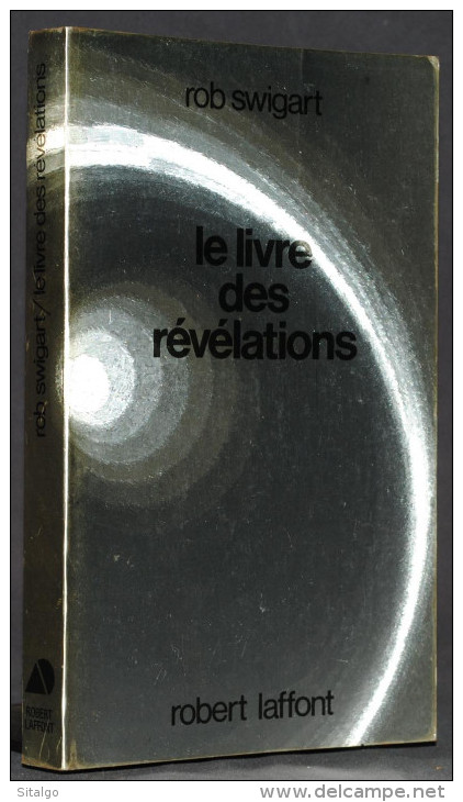 LE LIVRE DES RÉVÉLATIONS - ROB SWIGART - ROBERT LAFFONT - AILLEURS ET DEMAIN - SF - Robert Laffont