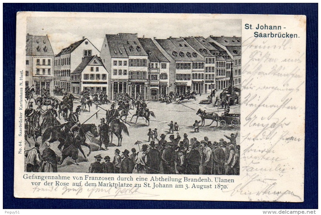 St. Johann-Saarbrücken. Capture De Soldats Français Par Des Uhlans Sur La Place Du Marché (03.08.1870). 1902 - Saarbrücken