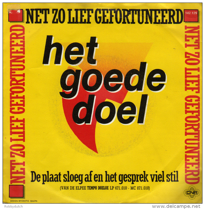 * 7" *  HET GOEDE DOEL - NET ZO LIEF GEFORTUNEERD (Holland 1984) - Autres - Musique Néerlandaise