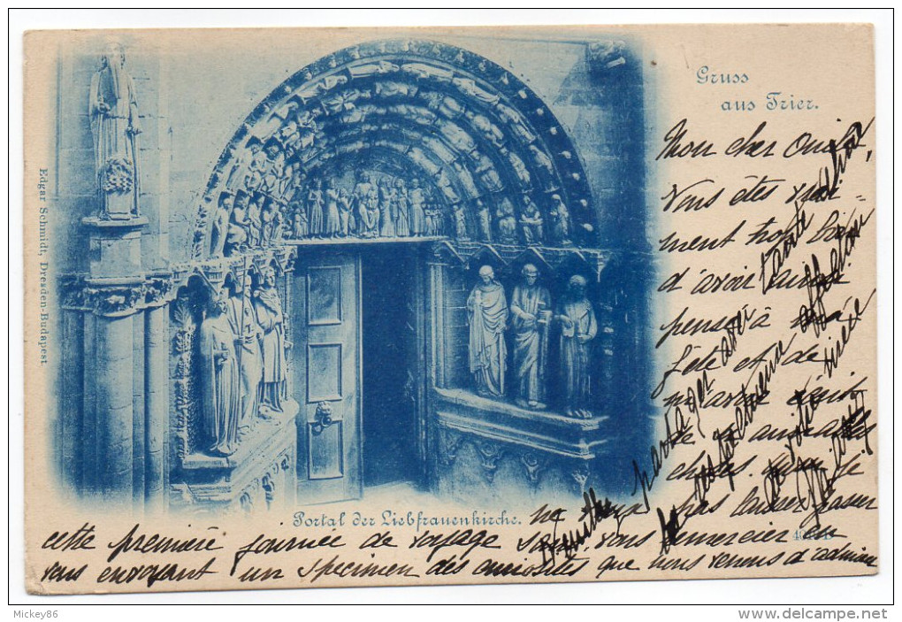 Allemagne--TRIER--1902-- GRUSS AUS  TRIER--TREVES--Portal Der Liebfrauenkirche   éd Edgar Schmidt--carte Précurseur - Trier
