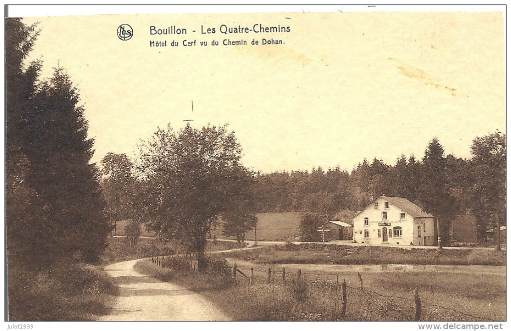 QUATRE - CHEMINS ..-- BOUILLON ..-- Hôtel Du CERF Vu Du Chemin De DOHAN . - Bouillon