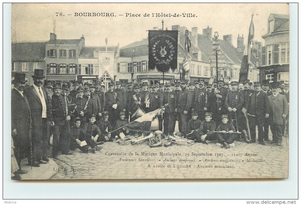 BOURBOURG -  Place De L´Hôtel De Ville, Centenaire De La Musique Municipale,29 Septembre 1907. - Autres & Non Classés