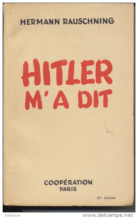 Guerre 1939 1945  "hitler M'a Dit"hermann Rauschning 1939  320 Pages - Autres & Non Classés