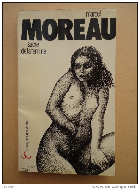 Belgique - Editions Bourgois - Marcel Moreau - Sacre De La Femme - 1977 - Couverture Roland Topor - Auteurs Belges