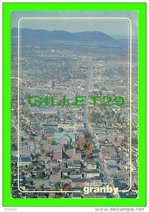 GRANBY, QUÉBEC - VUE AÉRIENNE DE LA RUE PRINCIPALE - CIRCULÉE EN 1983 - EDITION ÉCUSSON D'OR - - Granby