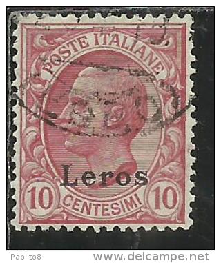 COLONIE ITALIANE EGEO 1912 LERO (LEROS) SOPRASTAMPATO D´ITALIA ITALY OVERPRINTED CENT. 10 CENTESIMI USATO USED OBLITERE´ - Ägäis (Lero)