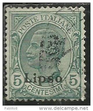 COLONIE ITALIANE EGEO 1912 LIPSO SOPRASTAMPATO D´ITALIA ITALY OVERPRINTED CENT. 5 CENTESIMI  USATO USED OBLITERE´ - Aegean (Lipso)