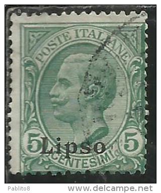 COLONIE ITALIANE EGEO 1912 LIPSO SOPRASTAMPATO D´ITALIA ITALY OVERPRINTED CENT. 5 CENTESIMI  USATO USED OBLITERE´ - Ägäis (Lipso)
