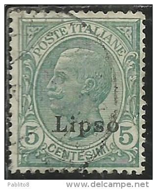 COLONIE ITALIANE EGEO 1912 LIPSO SOPRASTAMPATO D´ITALIA ITALY OVERPRINTED CENT. 5 CENTESIMI  USATO USED OBLITERE´ - Aegean (Lipso)