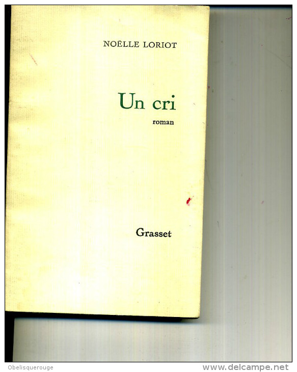 NOELLE LORIOT UN CRI GRASSET 230 PAGES 1974 - Action