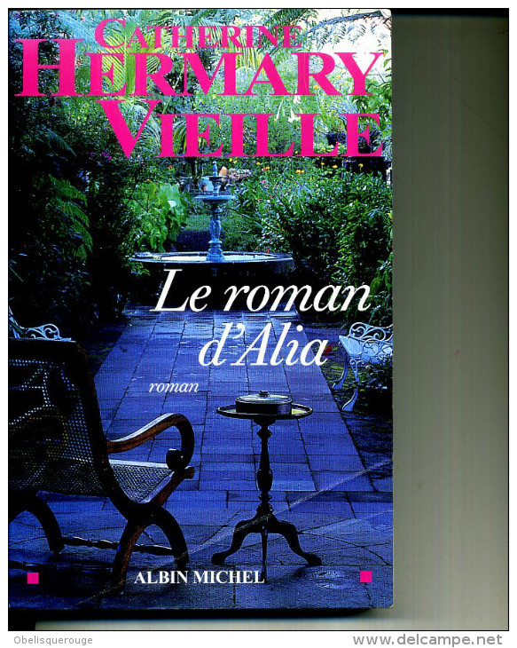 CATHERINE HERMARY VIEILLE LE ROMAN D ALIA ALBIN MICHEL2008  323 PAGES - Azione