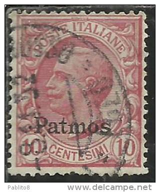 COLONIE ITALIANE EGEO 1912 PATMO (PATMOS) SOPRASTAMPATO D´ITALIA ITALY OVERPRINTED CENT. 10 CENTESIMI USATO USED - Egée (Patmo)