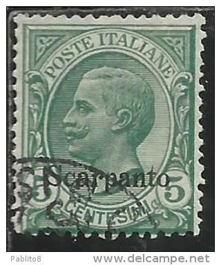 COLONIE ITALIANE EGEO 1912 SCARPANTO SOPRASTAMPATO D´ITALIA ITALY OVERPRINTED CENT. 5 CENTESIMI USATO USED OBLITERE´ - Ägäis (Scarpanto)