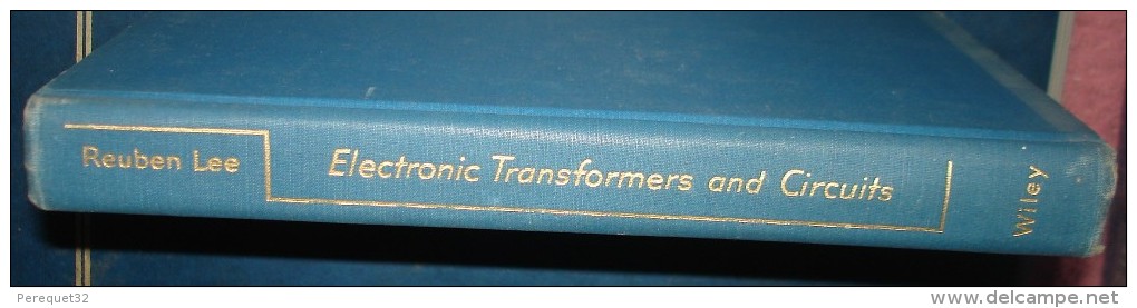 ELECTRONIC TRANSFORMERS And CIRCUITS.Reuben LEE.282 Pages.Format 235x158 - Altri & Non Classificati